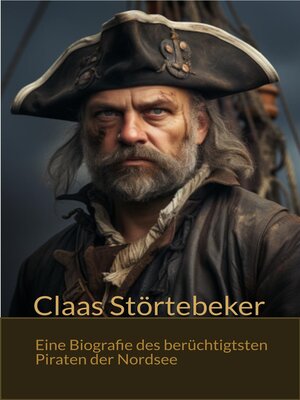 cover image of Claas Störtebeker--Eine Biografie des berüchtigsten Piraten der Nordsee